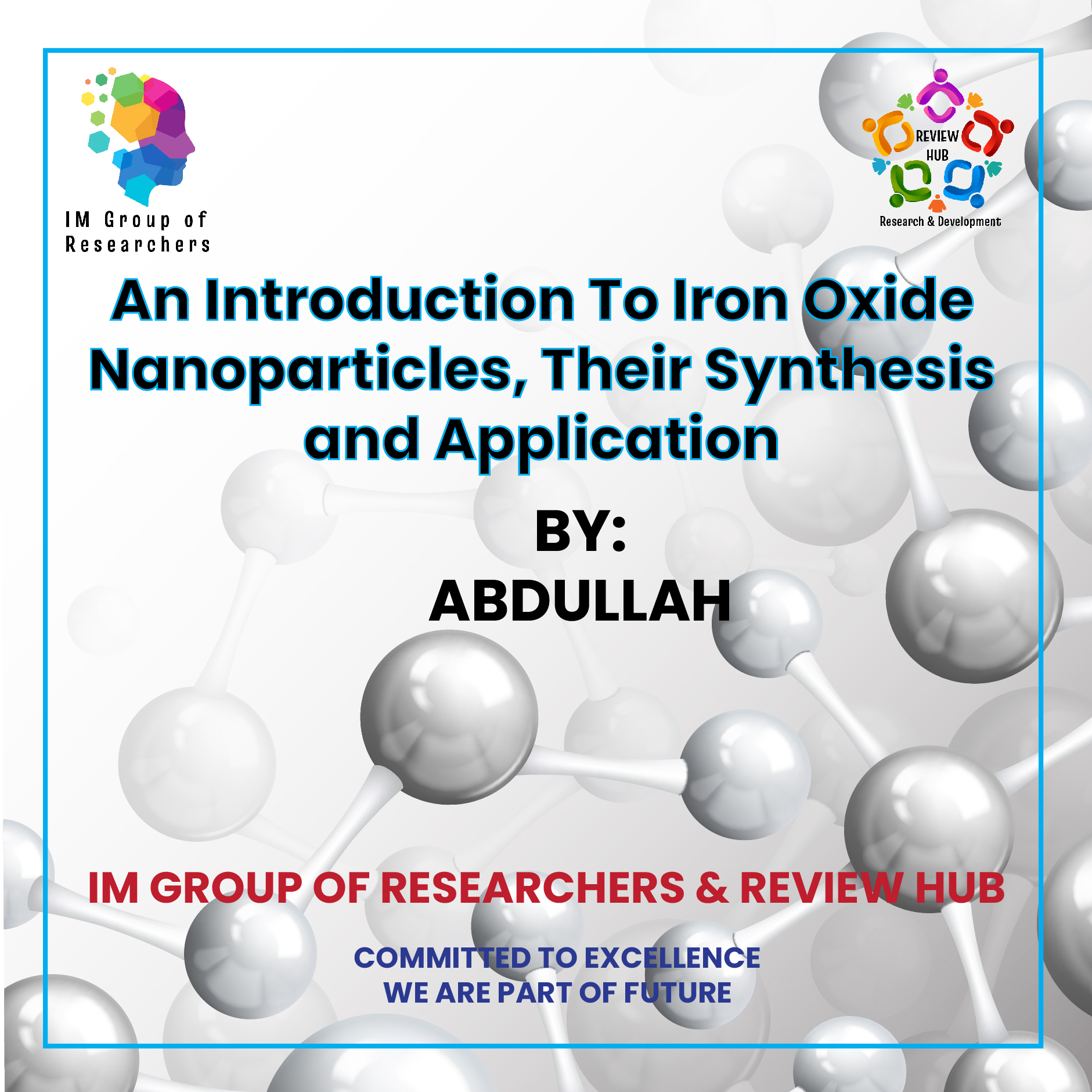 An Introduction To Iron Oxide Nanoparticles, Their Synthesis and Application
