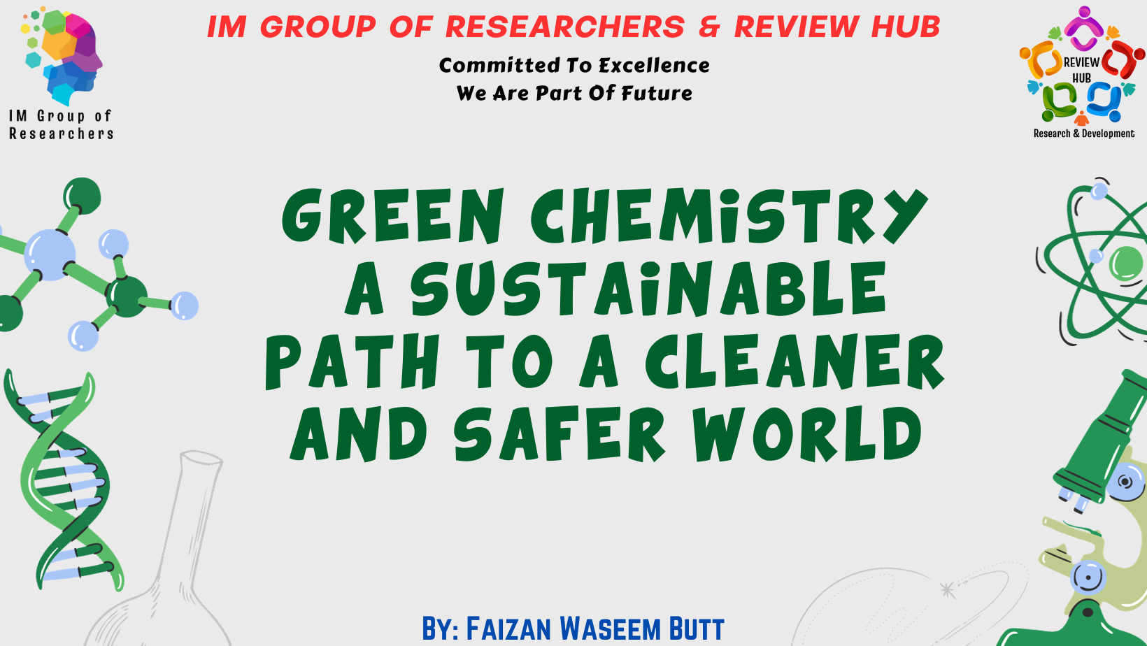 Green Chemistry: A Sustainable Path to a Cleaner and Safer World