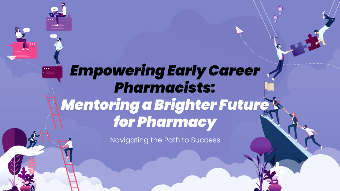 Empowering Early Career Pharmacists