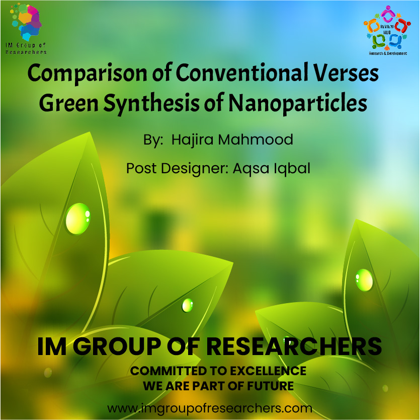 Comparison of Conventional Verses Green Synthesis of Nanoparticles