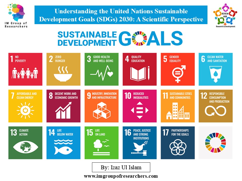 Understanding the United Nations Sustainable Development Goals (SDGs) 2030: A Scientific Perspective